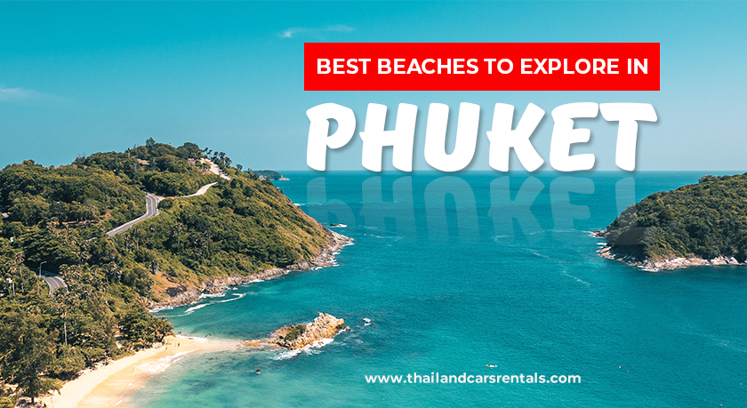 Best beaches to explore in Phuket.